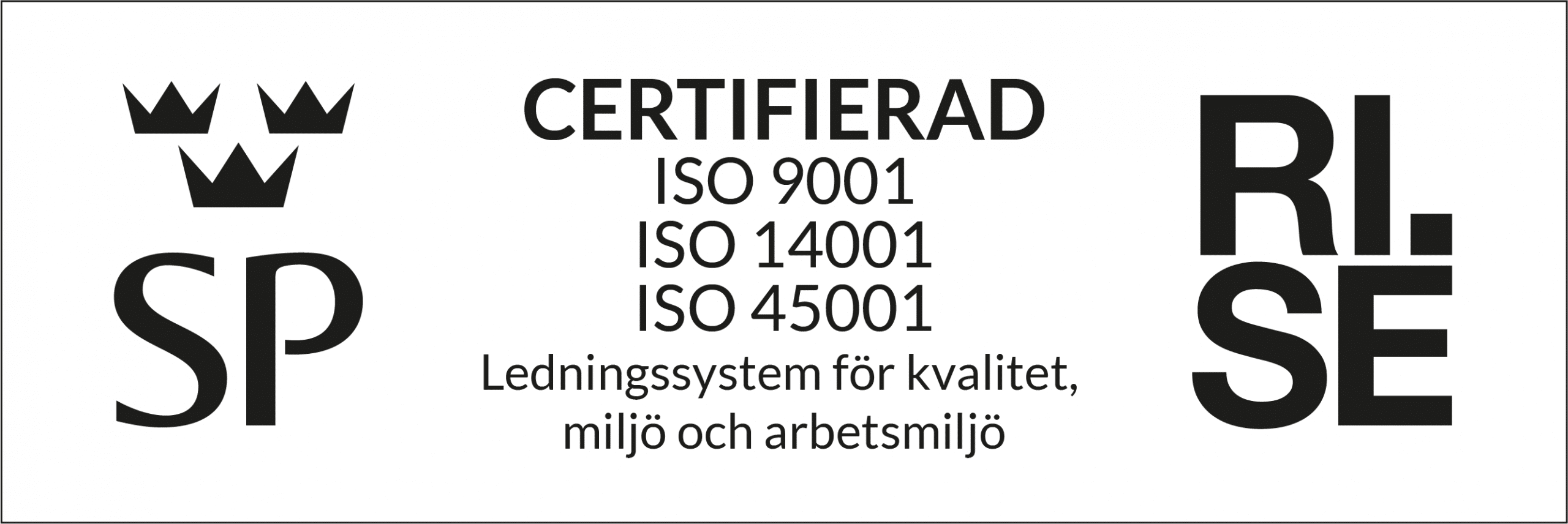 Certifierad ISO 9001, 14001 & 45001. Ledningssystem för kvalitet, miljö & arbetsmiljö 